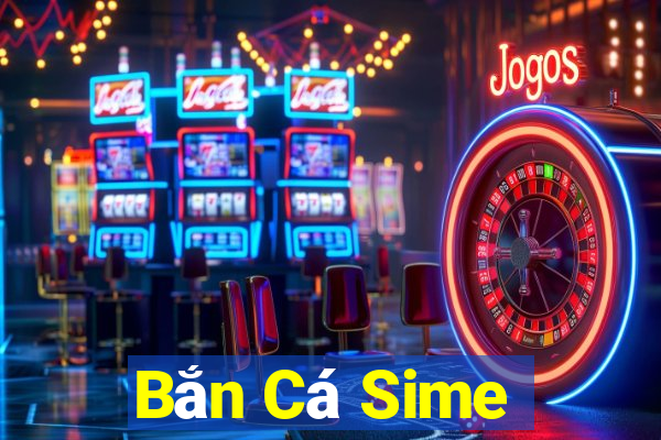 Bắn Cá Sime