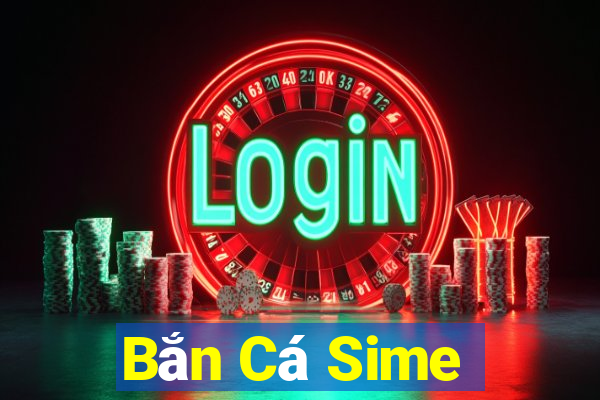 Bắn Cá Sime