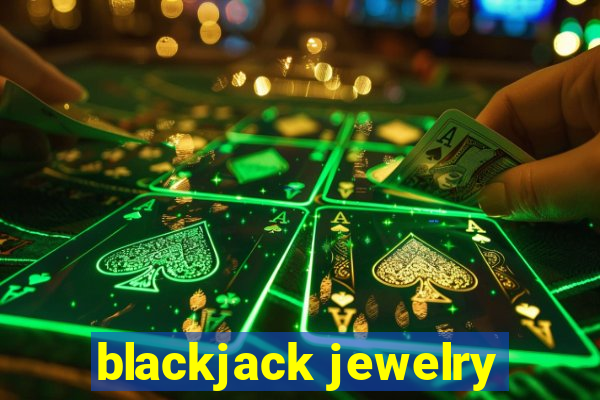 blackjack jewelry