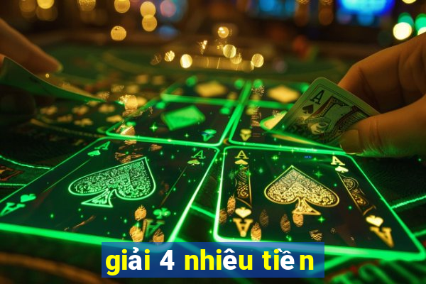 giải 4 nhiêu tiền