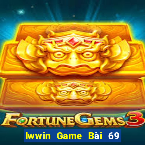 Iwwin Game Bài 69 Doi Thuong