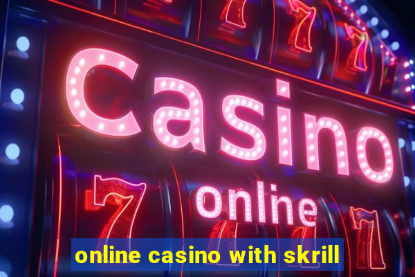 online casino with skrill