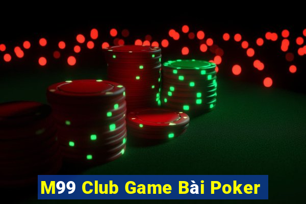 M99 Club Game Bài Poker