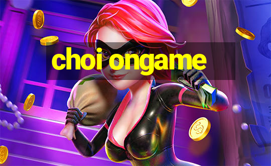 choi ongame