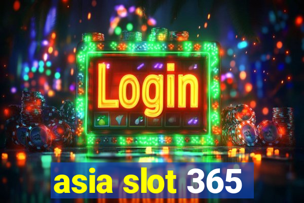 asia slot 365