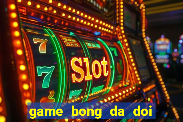 game bong da doi tuyen viet nam