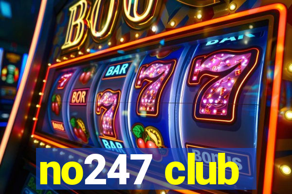 no247 club