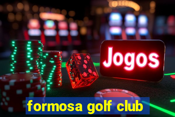 formosa golf club