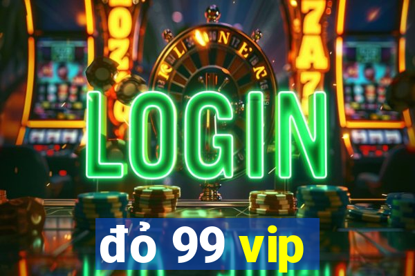 đỏ 99 vip