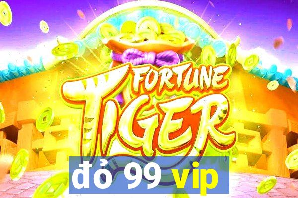 đỏ 99 vip