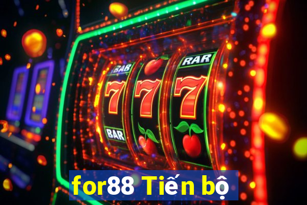 for88 Tiến bộ