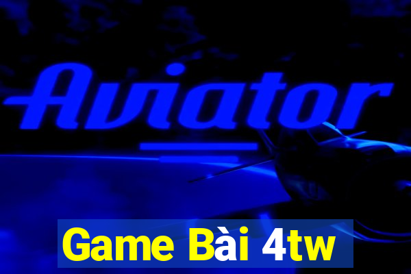 Game Bài 4tw