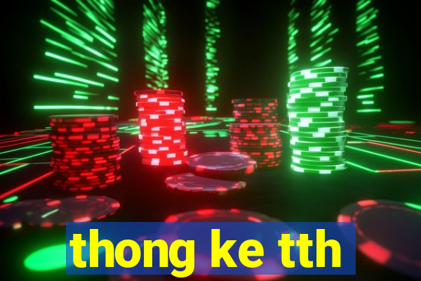 thong ke tth