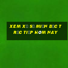 xem xổ số miền bắc trực tiếp hôm nay