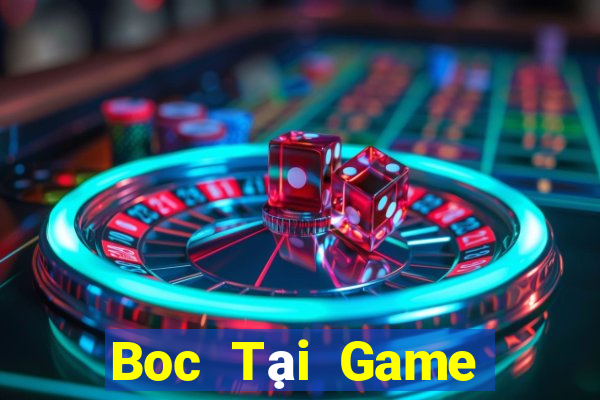 Boc Tại Game Bài Đổi Thưởng Sinh Tử