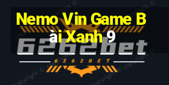 Nemo Vin Game Bài Xanh 9