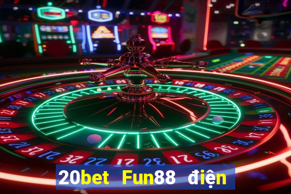 20bet Fun88 điện thoại di động Caizhiyun