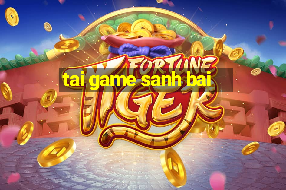 tai game sanh bai