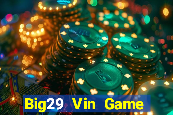 Big29 Vin Game Bài Club