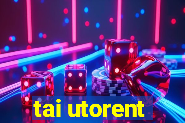 tai utorent