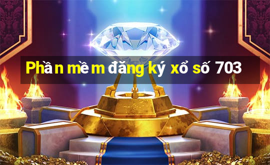 Phần mềm đăng ký xổ số 703