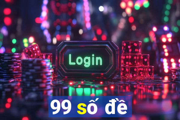 99 số đề