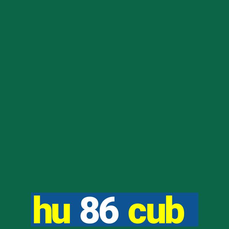 hu 86 cub