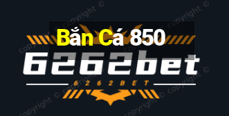 Bắn Cá 850