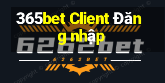 365bet Client Đăng nhập