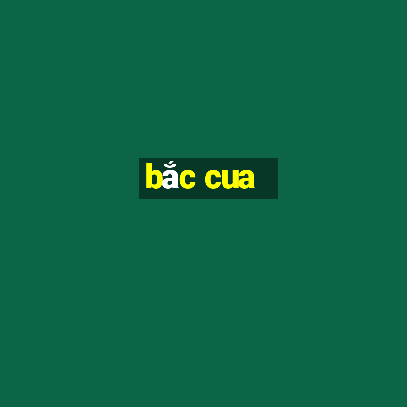 bắc cua