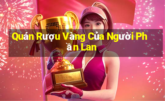 Quán Rượu Vàng Của Người Phần Lan