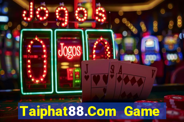 Taiphat88.Com Game Bài Khuyến Mãi