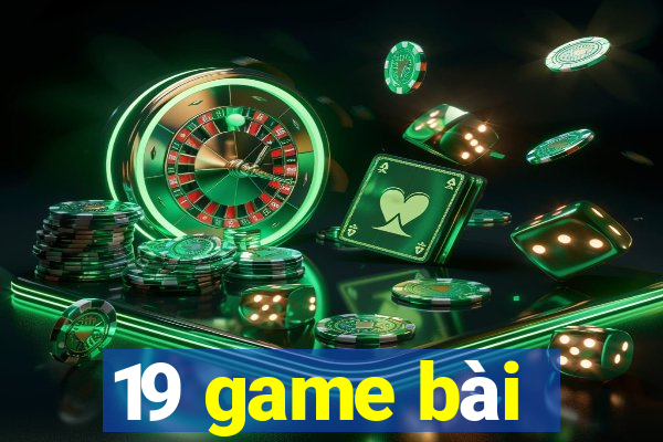 19 game bài