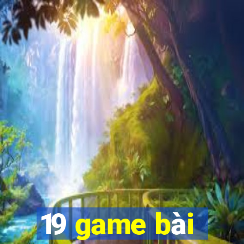 19 game bài