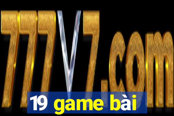 19 game bài