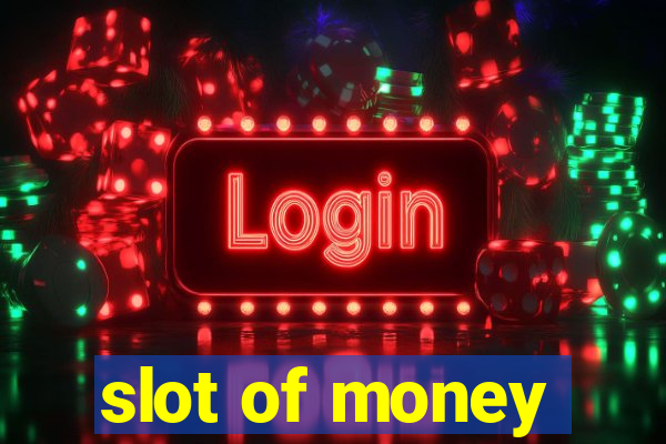 slot of money