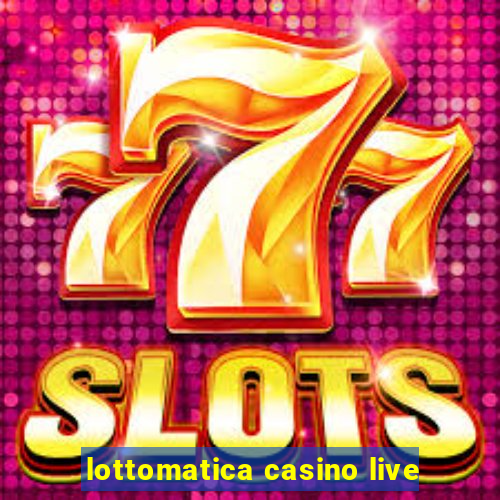 lottomatica casino live