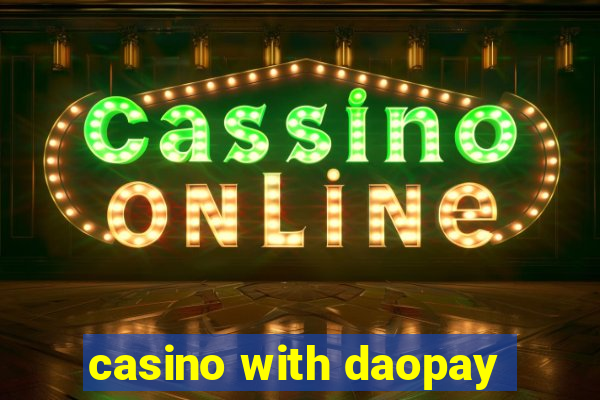 casino with daopay