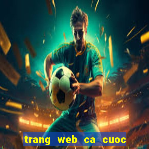 trang web ca cuoc uy tin