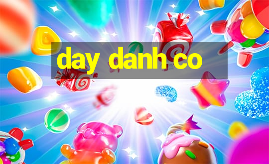 day danh co