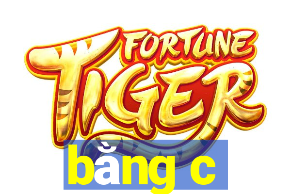 bằng c