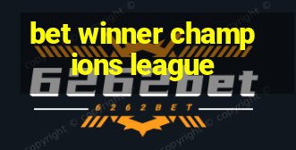 bet winner champions league