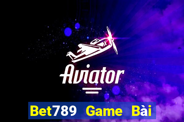 Bet789 Game Bài Đổi Thưởng