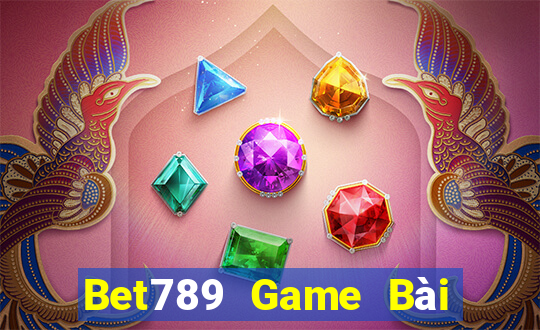 Bet789 Game Bài Đổi Thưởng