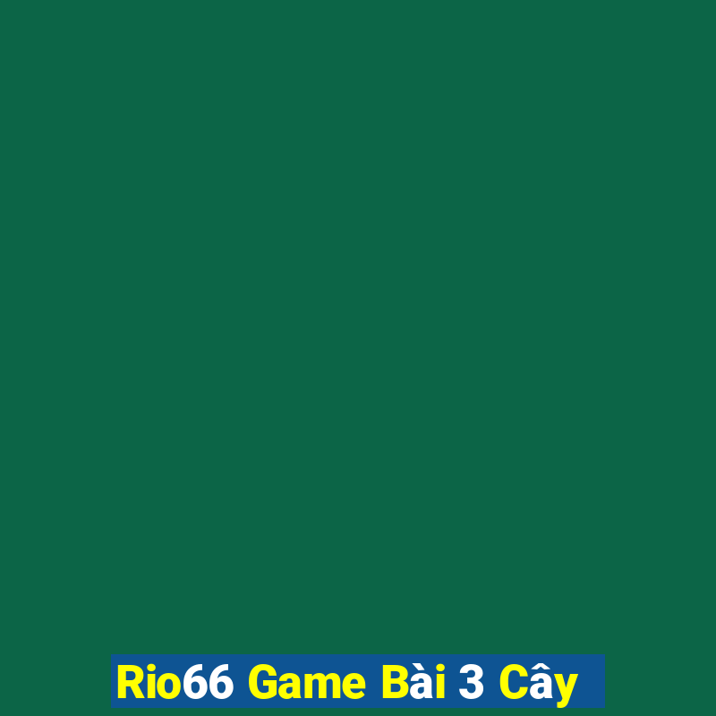 Rio66 Game Bài 3 Cây