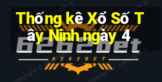 Thống kê Xổ Số Tây Ninh ngày 4