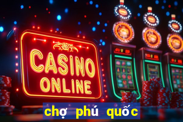 chợ phú quốc - mua bán online