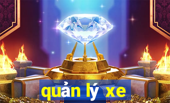 quản lý xe