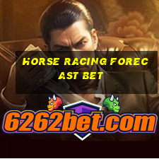 horse racing forecast bet