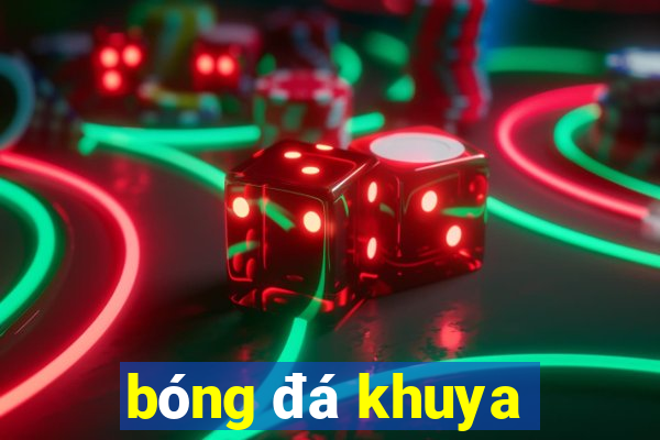 bóng đá khuya